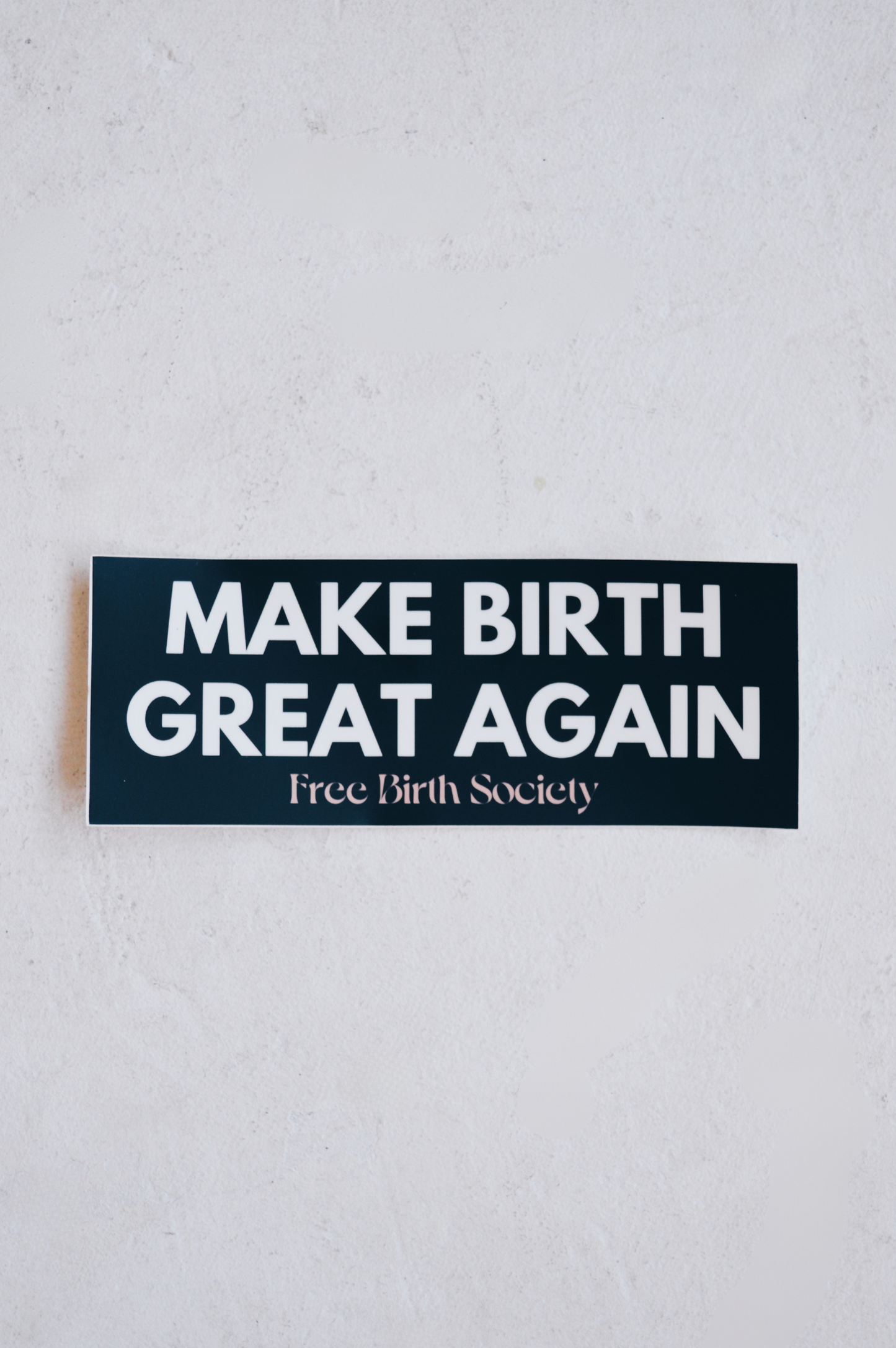 MAKE BIRTH GREAT AGAIN | Bumper Sticker